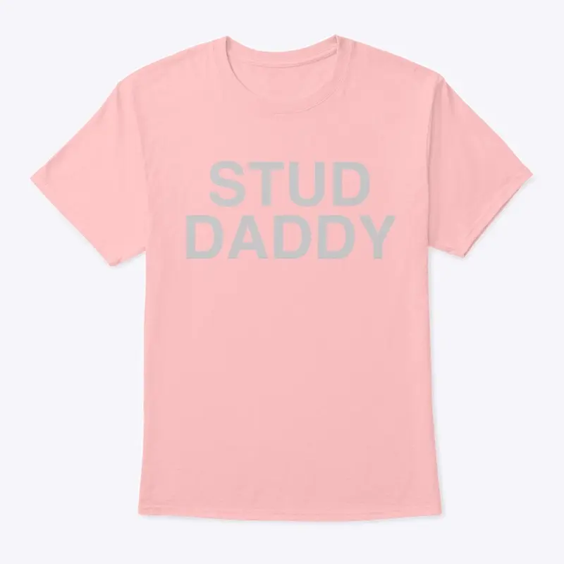 Your Stud Daddy Shirt