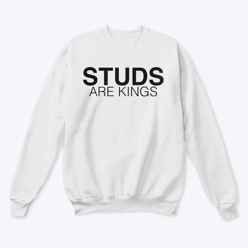 Studs Are Kings